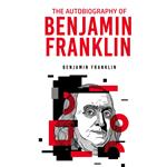 The Autobiography of Benjamin Franklin