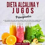 Dieta Alcalina y Jugos Para Principiantes