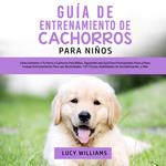 Guía de Entrenamiento de Cachorros Para Niños