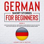 German Short Stories for Beginners Book 5