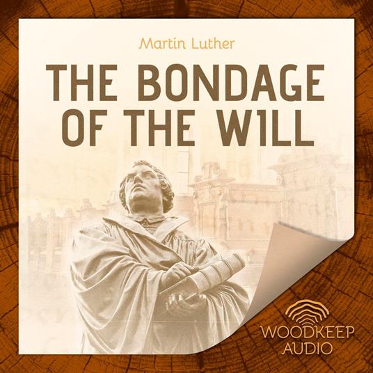 The Bondage of the Will