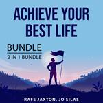 Achieve Your Best Life Bundle, 2 in 1 Bundle: Create Your Best Life and The Achievement Habit