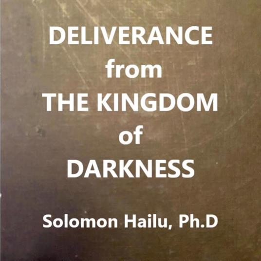 Deliverance from the Kingdom of Darkness