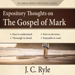 Expository Thoughts on the Gospel of Mark