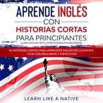 Aprende Inglés con Historias Cortas para Principiantes [Learn English With Short Stories for Beginners]