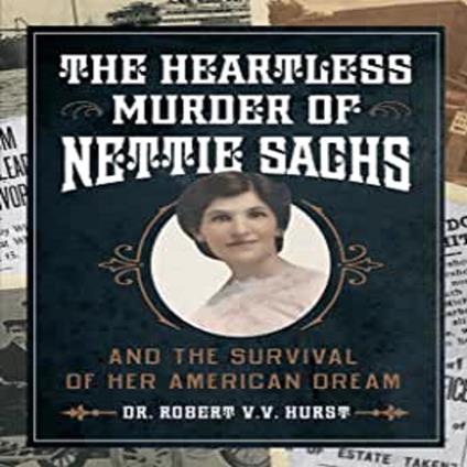 The Heartless Murder of Nettie Sachs