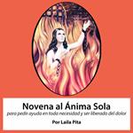 Novena al Anima Sola para pedir ayuda en toda necesidad y ser liberado del dolor