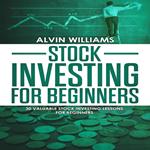 Stock Investing for Beginners: 30 Valuable Stock Investing Lessons for Beginners