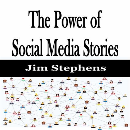 Power of Social Media Stories, The