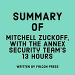 Summary of Mitchell Zuckoff, with the Annex Security Team's 13 Hours