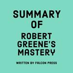 Summary of Robert Greene’s Mastery