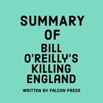 Summary of Bill O'Reilly’s Killing England