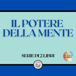 IL POTERE DELLA MENTE (SERIE DI 2 LIBRI)