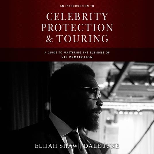 Introduction to Celebrity Protection & Touring, An