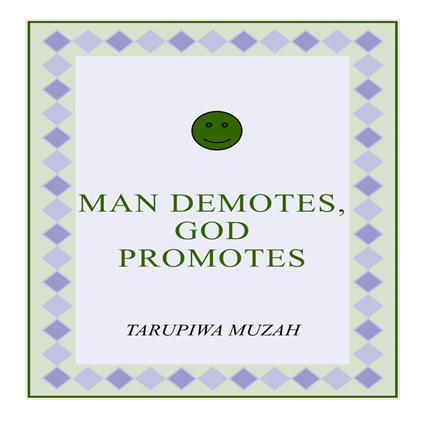 Man Demotes, God Promotes