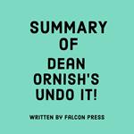 Summary of Dean Ornish's Undo It!