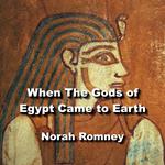 When The Gods of Egypt Came to Earth
