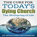 Cure for Today's Dying Church, The