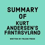 Summary of Kurt Andersen’s Fantasyland