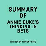 Summary of Annie Duke’s Thinking in Bets