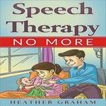 Speech Therapy No More