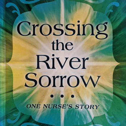 Crossing the River Sorrow