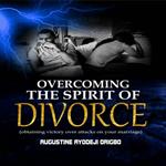 Overcoming the Spirit of Divorce