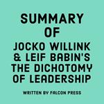 Summary of Jocko Willink & Leif Babin's The Dichotomy of Leadership