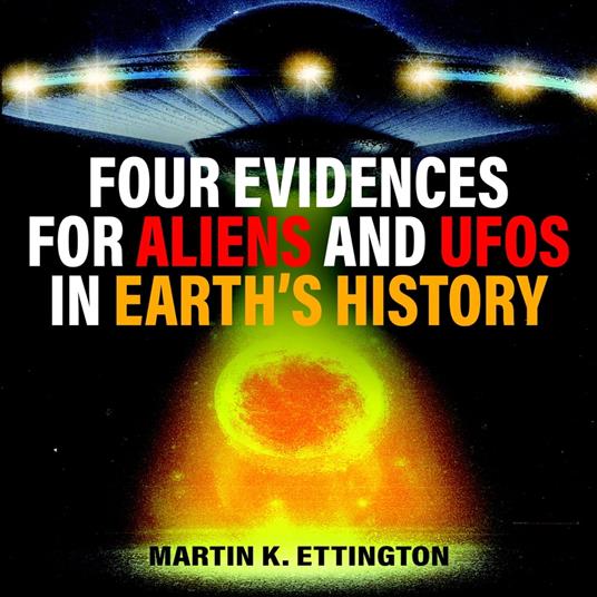 Four Evidences for Aliens and UFOs in Earth’s History