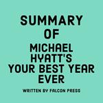 Summary of Michael Hyatt's Your Best Year Ever