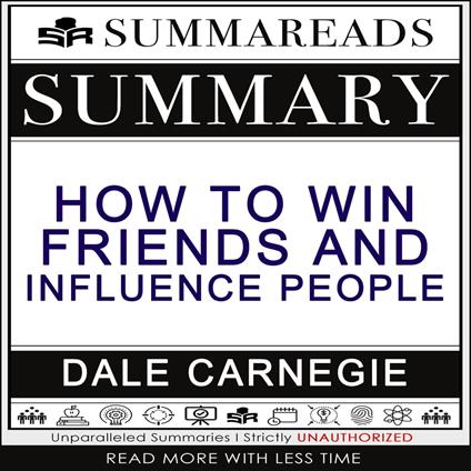 Summary of How to Win Friends & Influence People by Dale Carnegie