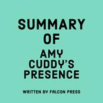 Summary of Amy Cuddy's Presence