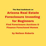 real audiobook on Arizona Real Estate Foreclosure Investing for Beginners, The