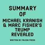 Summary of Michael Kranish & Marc Fisher's Trump Revealed