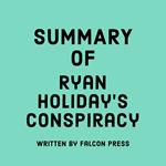 Summary of Ryan Holiday's Conspiracy