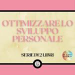 OTTIMIZZARE LO SVILUPPO PERSONALE (SERIE DI 2 LIBRI)