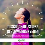 Ausgleich bei Stress in schwierigen Zeiten