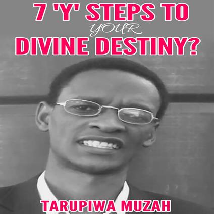 7 'Y' Steps to Your Divine Destiny