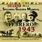 Diario de la Segunda Guerra Mundial: Febrero 1943