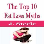 Top 10 Fat Loss Myths, The