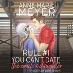 Rule #1: You Can't Date the Coach's Daughter