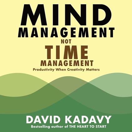 Mind Management, Not Time Management