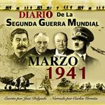 Diario de la Segunda Guerra Mundial: Marzo 1941