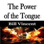 Power of the Tongue, The