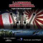 La Segunda Guerra Mundial: Leyte