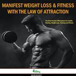 How To Manifest Weight Loss & Fitness With the Law Of Attraction