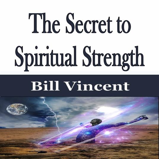 Secret to Spiritual Strength, The