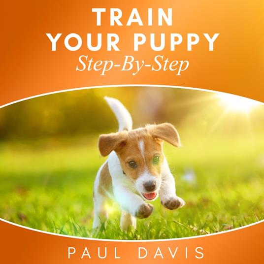 Train Your Puppy Step-By-Step