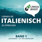 Lernen Sie Italienisch zu sprechen. Band 1.