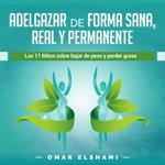 Adelgazar de forma Sana, Real y Permanente